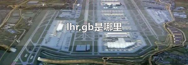 lhr,gb